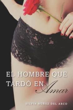 Paperback El Hombre Que Tardo en Amar = Finally Finding Love [Spanish] Book