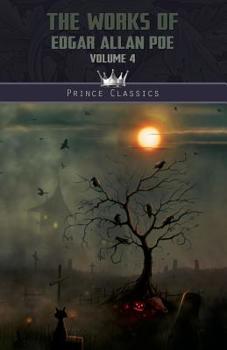The Works of Edgar Allan Poe Volume 4