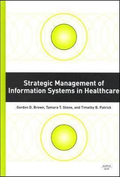 Hardcover Strategic Management of Information Systems in Healthcare Book