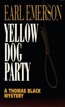 Mass Market Paperback Yellow Dog Party: Yellow Dog Party: A Thomas Black Mystery Book