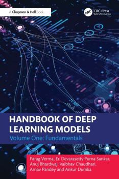 Hardcover Handbook of Deep Learning Models: Volume One: Fundamentals Book