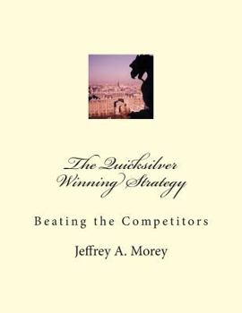 Paperback The Quicksilver Winning Strategy: Beating the Competitors Book