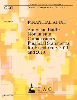 Financial Audit: American Battle Monuments Commission's Financial Statements for Fiscal Years 2011 and 2010