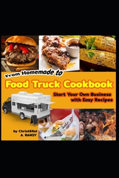 Paperback From Homemade to Food Truck Cookbook Start Your Own Business with Easy Recipes Book