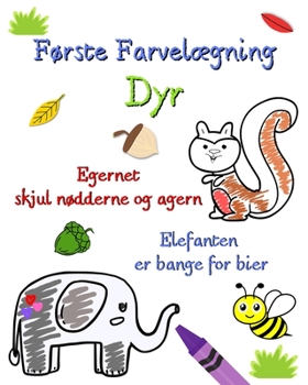 Paperback Første Farvelægning Dyr: Store sider med dyr og ting at lære for 3-6 årige [Danish] Book