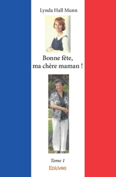 Bonne fête, ma chère maman ! Tome 1 (French Edition)