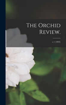 Hardcover The Orchid Review.; v.1 (1893) Book