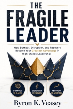 Paperback The Fragile Leader: Why Your Recovery is Your Greatest Management Tool Book