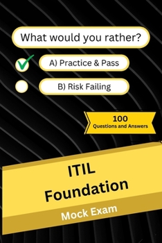 Paperback ITIL Foundation: Mock Practice Exam - 100 Questions and Answers Book