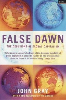Paperback False Dawn : The Delusions of Global Capitalism Book