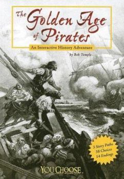 Paperback The Golden Age of Pirates: An Interactive History Adventure Book