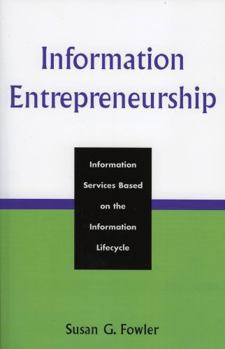 Paperback Information Entrepreneurship: Information Services Based on the Information Lifecycle Book