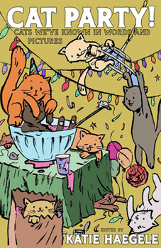 Paperback Cat Party!: Cats We've Known in Words and Pictures Book