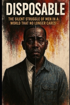 Paperback Disposable: The Silent Struggle of Men in a World That No Longer Cares Book