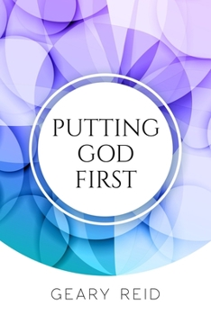 Paperback Putting God First: Putting God first is important if you want to live for Him. Book