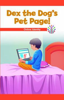 Paperback Dex the Dog's Pet Page!: Online Identity Book