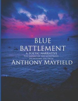 Paperback Blue Battlement: The Middle of the Monstrous Dichotomy Spectrum Book