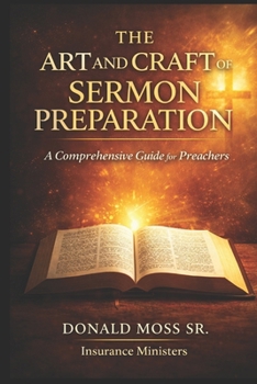 The Art and Craft of Sermon Preparation: The Art and Craft of Sermon Preparation