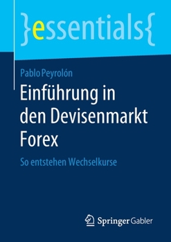 Paperback Einführung in Den Devisenmarkt Forex: So Entstehen Wechselkurse [German] Book