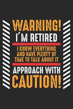 Warning! I'm retired: Ruhestand Knebel sagen Senior Rentner Ehemann im Ruhestand Notizbuch liniert DIN A5 - 120 Seiten für Notizen, Zeichnungen, Formeln | Organizer Schreibheft Planer Tagebuch