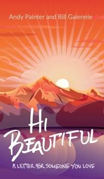 Hardcover Hi Beautiful: A Letter For Someone You Love Book