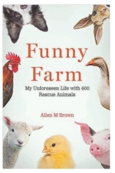 Paperback Funny Farm: : My Unforeseen Life with 600 Rescue Animals Book