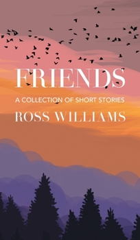 Hardcover Friends: A Collection of Short Stories Book