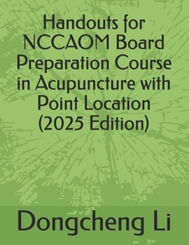 Paperback Handouts for NCCAOM Board Preparation Course in Acupuncture with Point Location Book