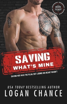 Paperback Saving What's Mine: A Forced Proximity Bodyguard Romance Book