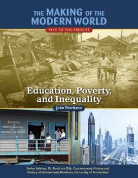 Education, Poverty, and Inequality - Book  of the Making of the Modern World: 1945 to the Present