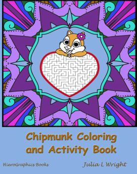 Paperback Chipmunk Coloring and Activity Book: Coloring Pages, Mazes, Word Searches, and More! (Critter Activity Book) Book