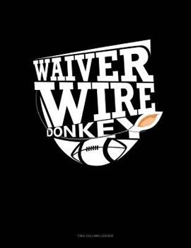Paperback Waiver Wire Donkey: Unruled Composition Book