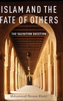 Hardcover Islam and the Fate of Others: The Salvation Question Book