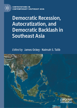 Hardcover Democratic Recession, Autocratization, and Democratic Backlash in Southeast Asia Book