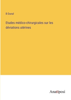 Paperback Etudes médico-chirurgicales sur les déviations utérines [French] Book