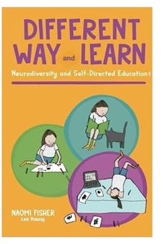 Paperback Different Way and Learn: Neurodiversity and Self Directed Educations Book