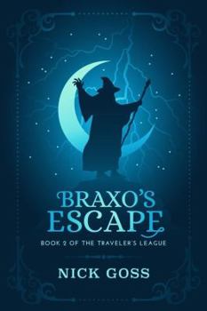 Paperback Braxo's Escape: Book 2 of the Traveler's League Book