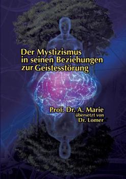 Paperback Der Mystizismus in seinen Beziehungen zur Geistesstörung [German] Book