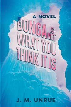 Paperback A Donga Is Not What You Think It Is Book