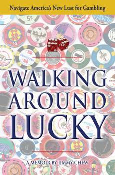 Paperback Walking Around Lucky: Navigate America's New Lust for Gambling Book