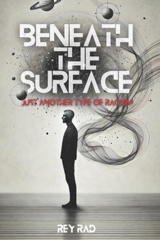 Paperback Beneath the Surface: Just Another Type of Racism Book