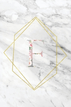 F: Elegant Marble Floral Monogram Initial F Notebook Blank Lined Paper Journal Gift for Women & Girls