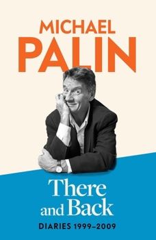 There and Back: Diaries 1999-2009 - Book #4 of the Palin Diaries