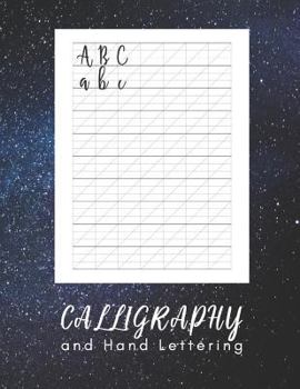 Paperback Calligraphy and Hand Lettering: Modern Calligraphy Practice Sheets - 160 sheet pad Book