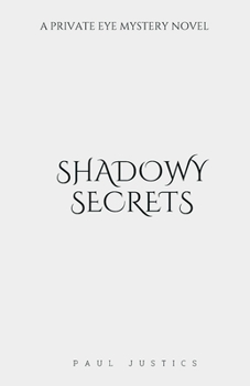 Paperback Shadowy Secrets: A Private Eye Mystery Novel Book