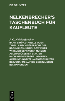 Hardcover Münz-Tabelle Oder Tabellarische Übersicht Der Rechnungsmünzen Sowie Der Wirklich Geprägten Münzen Aller Größeren Staaten Nach Ihrem Werthe Und Ihren A [German] Book