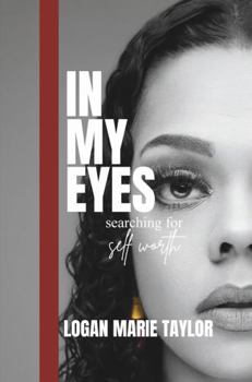 Hardcover In My Eyes: searching for self worth Book