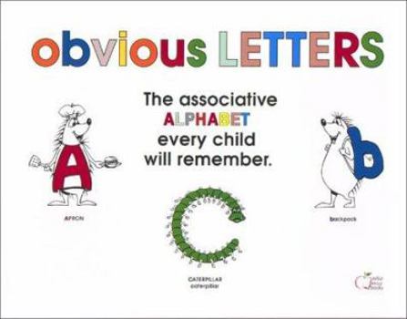 Paperback Obvious Letters: The Associative Alphabet Every Child Will Remember. Book