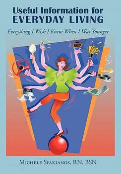 Paperback Useful Information for Everyday Living: Everything I Wish I Knew When I Was Younger Book