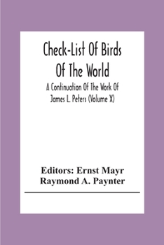 Paperback Check-List Of Birds Of The World; A Continuation Of The Work Of James L. Peters (Volume X) Book